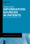Information Sources in Patents (Guides to Information Sources)