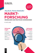 Marktforschung: Grundlagen und praktische Anwendungen (de Gruyter Studium) (German Edition)