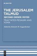Tractates Pesahim and Yoma (Studia Judaica, 74)