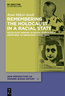 Remembering the Holocaust in a Racial State: Holocaust Memory in South Africa from Apartheid to Democracy (1948-1994) (Issn, 10)