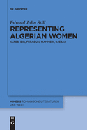 Representing Algerian Women: Kateb, Dib, Feraoun, Mammeri, Djebar (Issn, 68)