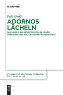 Adornos L├â┬ñcheln: Das 'Gl├â┬╝ck am ├âΓÇ₧sthetischen' in seinen literatur- und kulturtheoretischen Essays (Issn, 222) (German Edition)