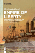 Empire of Liberty: Die Vereinigten Staaten von der Reconstruction zum Spanisch-Amerikanischen Krieg (German Edition)