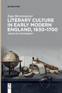 Literary Culture in Early Modern England, 1630├óΓé¼ΓÇ£1700: Angles of Contingency
