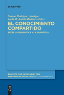 El conocimiento compartido: Entre la pragm├â┬ítica y la gram├â┬ítica (Beihefte Zur Zeitschrift F├â┬╝r Romanische Philologie) (Spanish Edition)