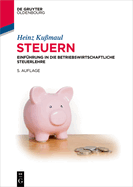 Steuern: Einf├â┬╝hrung in die Betriebswirtschaftliche Steuerlehre (German Edition)