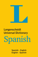 Langenscheidt Universal Dictionary Spanish: Spanish-English/English-Spanish (Langenscheidt Universal Dictionaries) (English and Spanish Edition)