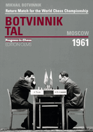 Moscow 1961: Return Match for the World Chess Championship (Progress in Chess)
