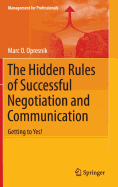 The Hidden Rules of Successful Negotiation and Communication: Getting to Yes! (Management for Professionals)