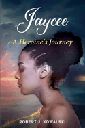 Jaycee: A Heroine's Journey /: A