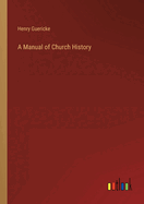 A Manual of Church History