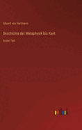 Geschichte der Metaphysik bis Kant: Erster Teil (German Edition)