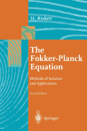 The Fokker-Planck Equation: Methods of Solution and Applications (Springer Series in Synergetics, 18)