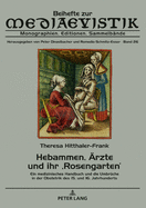 Hebammen, ├âΓÇ₧rzte und ihr ├óΓé¼┼íRosengarten├óΓé¼╦£: Ein medizinisches Handbuch und die Umbr├â┬╝che in der Obstetrik des 15. und 16. Jahrhunderts (Beihefte zur Mediaevistik) (German Edition)