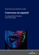 Conversar en espa├â┬▒ol: Un enfoque desde el An├â┬ílisis de la Conversaci├â┬│n (Spanish Edition)