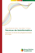 T├â┬⌐cnicas de bioinform├â┬ítica: Aplicadas ao estudo de poligalacturonases de fungos (Portuguese Edition)