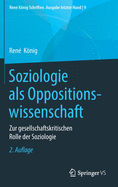 Soziologie als Oppositionswissenschaft: Zur gesellschaftskritischen Rolle der Soziologie (Ren├â┬⌐ K├â┬╢nig Schriften. Ausgabe letzter Hand, 9) (German Edition)