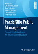 Praxisf├â┬ñlle Public Management: Ein multidisziplin├â┬ñrer Ansatz mit konzeptionellen Bausteinen (German Edition)