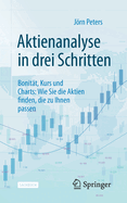 Aktienanalyse in drei Schritten: Bonit├â┬ñt, Kurs und Charts: Wie Sie die Aktien finden, die zu Ihnen passen (German Edition)