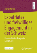 Expatriates und freiwilliges Engagement in der Schweiz: Eine qualitative Analyse im Kanton Zug (German Edition)