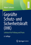 Geprüfte Schutz- und Sicherheitskraft (IHK): Lehrbuch für Prüfung und Praxis (German Edition)