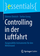Controlling in der Luftfahrt: Ausgew├â┬ñhlte Instrumente f├â┬╝r den Mittelstand (essentials) (German Edition)