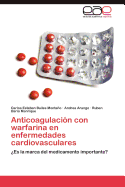 Anticoagulaci├â┬│n con warfarina en enfermedades cardiovasculares: ├é┬┐Es la marca del medicamento importante? (Spanish Edition)