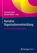 Narrative Organisationsentwicklung: Ein Arbeitsbuch in Fallbeispielen (German Edition)