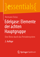 Edelgase: Elemente der achten Hauptgruppe: Eine Reise durch das Periodensystem (essentials) (German Edition)