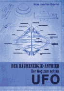 Der Raumenergie-Antrieb: Der Weg zum echten UFO (German Edition)