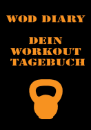 WOD Diary: Dein Workout Tagebuch (German Edition)