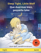 Sleep Tight, Little Wolf – Que duermas bien, pequeño lobo (English – Spanish): Bilingual children's book with mp3 audiobook for download, age 2 and up (Sefa Picture Books in Two Languages)