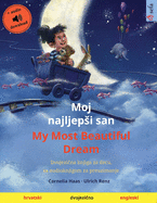 Moj najljep├à┬íi san - My Most Beautiful Dream (hrvatski - engleski): Dvojezi├ä┬ìna knjiga za decu, sa audioknjigom za preuzimanje (Sefa Picture Books in Two Languages) (Croatian Edition)