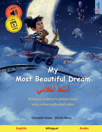 My Most Beautiful Dream ├óΓé¼ΓÇ£ ├ÿ┬ú├Ö┼╜├ÿ┬│├ÖΓÇÖ├ÿ┬╣├Ö┼╜├ÿ┬»├Ö┬Å ├ÿ┬ú├Ö┼╜├ÿ┬¡├ÖΓÇÖ├ÖΓÇ₧├Ö┼╜├ÿ┬º├ÖΓÇª├Ö┬É├Ö┼á (English ├óΓé¼ΓÇ£ Arabic): Bilingual children's picture book, with audiobook for download (Sefa's Bilingual Picture Books ├óΓé¼ΓÇ£ English / Arabic)