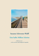Eine halbe Million Schritte: I did (it) my way - zu Fuss von Porto nach Santiago de Compostela (German Edition)