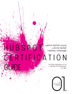 HubSpot Certification Guide: The entire preparation for the HubSpot Tool Certification in 8 days