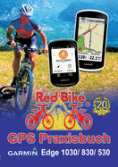 GPS Praxisbuch Garmin Edge 1030: & Edge 830, Edge 530: Funktionen, Einstellungen & Navigation (German Edition)