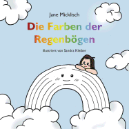 Die Farben der Regenb├â┬╢gen (German Edition)