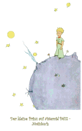 Der kleine Prinz auf Asteroid B612 - Notizbuch: Notebook, Fantasy, Fantasie, The Little Prince, Le petit prince, verzaubert, Zauber, Original, ... Geschenkbuch, Geschenk (German Edition)