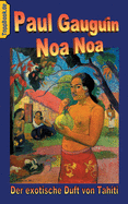 Noa Noa: Der exotische Duft von Tahiti - Deutsche Ausgabe, farbig illustriert (German Edition)