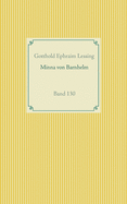 Minna von Barnhelm oder das Soldatengl├â┬╝ck: Band 130 (German Edition)