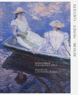 Renoir, Monet, Gauguin: Images of a Floating World: The Kojiro Matsukata and Karl Ernst Osthaus Collections