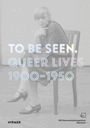 To Be Seen: Queer Lives 1900├óΓé¼ΓÇ£1950