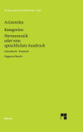 Organon / Organon. Band 2: Kategorien / Hermeneutik oder vom sprachlichen Ausdruck (De interpretatione) (German Edition)
