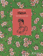 Frida Kahlo: The Story of Her Life