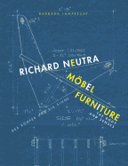 Richard Neutra: Furniture: The Body and Senses