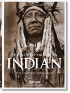 The North American Indian. The Complete Portfolios (Bibliotheca Universalis)