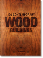 100 Contemporary Wood Buildings (Bibliotheca Universalis) (Multilingual Edition)
