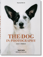 The Dog in Photography 1839├óΓé¼ΓÇ£Today (Bibliotheca Universalis)
