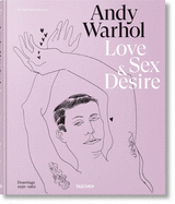 Andy Warhol. Love, Sex, and Desire. Drawings 1950├óΓé¼ΓÇ£1962 (VARIA)